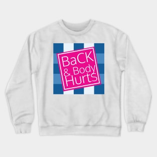 Back And Body Hurts, back body hurts, Funny Meme, leopard Back And Body Hurts, mom, Funny Mom Crewneck Sweatshirt